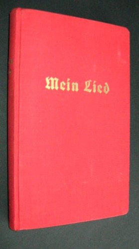 Mein Lied, Liederbuch für evangelische Jugendgruppen, Herausgeber: Bibelkreise für Mittelschüler, Christlicher Verein junger Männer, Christlicher Verein junger Töchter, Junge Kirche, Schweizer Mädchen-Bibel-Kreis, Schweizerischer Zwinglibund, Verband deutschschweizerischer Jünglingsbünde vom Blauen Kreuz, Verband deutschschweizerischer Töchterbünde vom Blauen Kreuz,