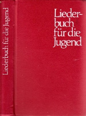 Liederbuch für die Jugend - Geistliche Lieder für Schule und Kindergottesdienst