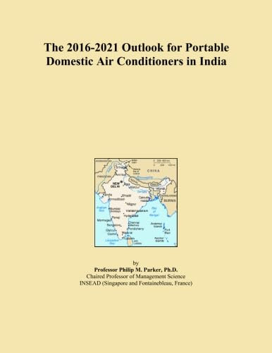 The 2016-2021 Outlook for Portable Domestic Air Conditioners in India