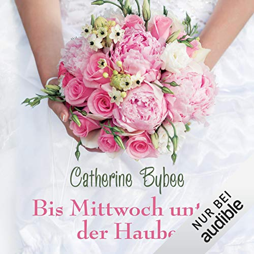 Bis Mittwoch unter der Haube: Eine Braut für jeden Tag 1