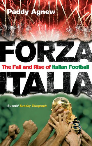 Forza Italia: The Fall and Rise of Italian Football (English Edition)