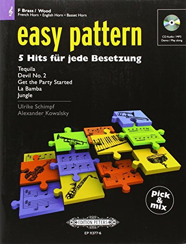 Easy pattern. 5 Hits für jede Besetzung - F Brass/Wood: French Horn, English Horn, Basset Horn Frenchhorn, Englischhorn, Bassetthorn: 5 Hits für jede ... Tempi sowie alle Pattern als MP3