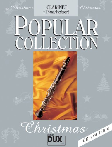 Popular Collection Christmas für Klarinette in B und Klavier/Keyboard - 24 beliebte Weihnachtslieder von STILLE Nacht bis Last Christmas in klangvollen mittelschweren Arrangements (Noten/Sheet Music)