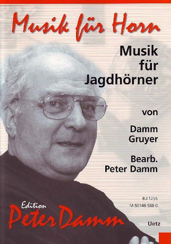 Musik für Jagdhörner (Edition Peter Damm - Musik für Horn)