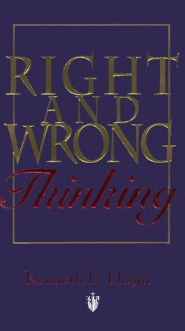 Right and Wrong Thinking by Hagin, Kenneth E. (1980) Paperback