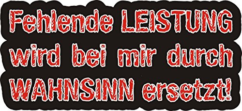 easydruck24de Aufkleber Fehlende Leistung Wahnsinn 16 cm - kfz100 | witterungsbeständig, vergilbungsfrei, UV-beständig, für Auto Roller LKW