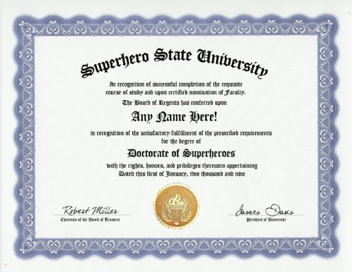 Superhero Superheroes Degree: Custom Gag Diploma Super Hero Heroes Doctorate Certificate (Funny Customized Joke Gift - Novelty Item)