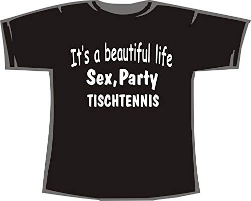 Beautiful life: Sex, Party, Tischtennis; T-Shirt schwarz, Gr. XXXL