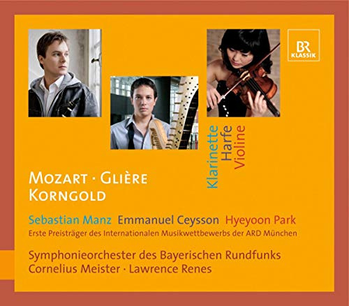 Mozart, Glière, Korngold: Konzerte für Klarinette, Harfe, Violine