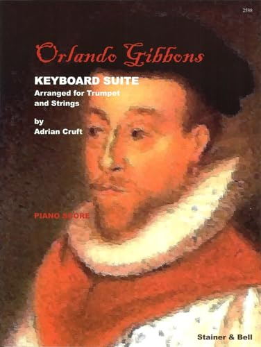 Gibbons: Keyboard Suite for Trumpet and Piano, Arr. Cruft (Stainer & Bell 2588 - Bb/C Edition)