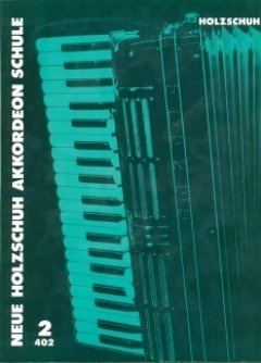 Neue AKKORDEONSCHULE 2 - arrangiert für Akkordeon [Noten/Sheetmusic] Komponist: HOLZSCHUH Alfons