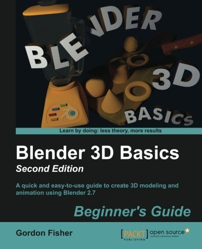 Blender 3D Basics: Second Edition by Gordon Fisher (2014-08-25)