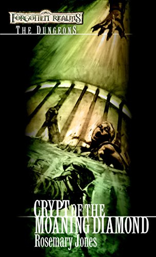 Crypt of the Moaning Diamond: Forgotten Realms (The Dungeons Book 4)