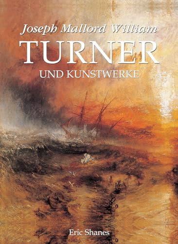 Joseph Mallord William Turner und Kunstwerke (German Edition)