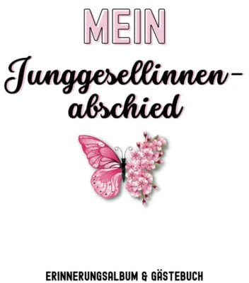 Junggesellinnenabschied Gästebuch & Erinnerungsalbum: Tolles Accessoire für einen gelungenen Junggesellinnenabschied und ein super Geschenk zur Erinnerung für die Braut.
