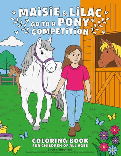 Maisie and Lilac Go to a Pony Competition: An Educational Coloring and Activity Book for Children Who Love Horses and Ponies