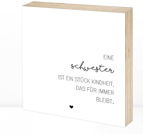 Wunderpixel® Holzbild Schwester Stück Kindheit - 15x15x2cm zum Hinstellen/Aufhängen, echter Fotodruck mit Spruch auf Holz - schwarz-weißes Wand-Bild Aufsteller Zuhause Dekoration Geschenk-Idee