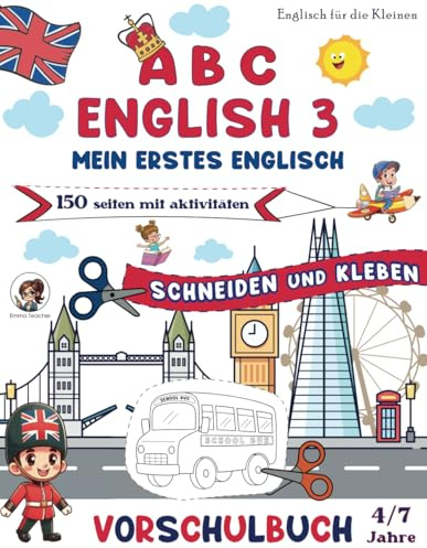 ABC English 3: Mein Erstes Englisch - SCHNEIDEN UND KLEBEN | Vorschulbuch mit Praktischen und Kreativen Aktivitäten, um Englisch mit Spaß zu Lernen (Englisch für die Kleinen, Band 3)