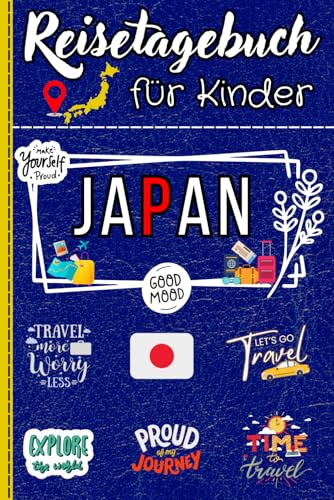Reisetagebuch für Kinder Japan: Planen, zeichnen und schreiben Sie jeden Moment Ihres Abenteuers auf / Kreatives Journal, um Ihre Reise zu organisieren und Ihre Erinnerungen festzuhalten.