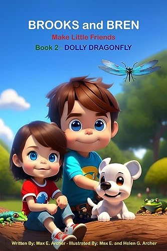 Brooks and Bren Make Little Friends: Book 2 - Dolly Dragonfly