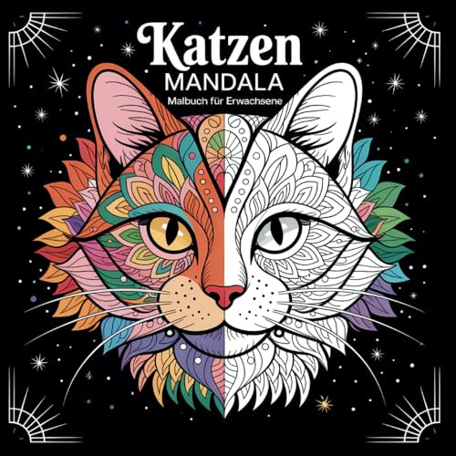 Katzen Mandala Malbuch für Erwachsene Entspannungsreise: Erlebe kunstvolle Mandalas und beruhigende Katzenmotive für deine Auszeit