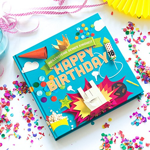 Happy Birthday - Die Meilensteine Deines Lebens, um all die schönen Ereignisse Deiner Kindheit aus 18 Jahren festzuhalten - Kaufen zur Geburt und Schenken zur Volljährigkeit