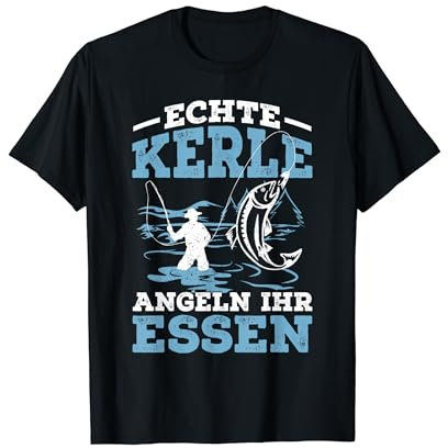 Echte Kerle Angeln Ihr Essen Fischen Fischer Angler Geschenk T-Shirt