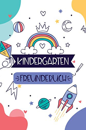 Kindergarten Freundebuch: Ausfüllbuch und Poesiealbum für Jungen in Mädchen im Kindergarten - 100+ Seiten zum Ausfüllen - Freundebuch für die Vorschule - Geschenkidee für Kindergartenkinder