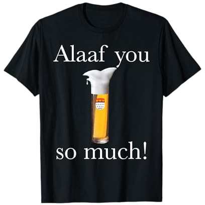 Alaaf you much! Kölle Alaaf Konfetti Karneval Faschingumzug T-Shirt