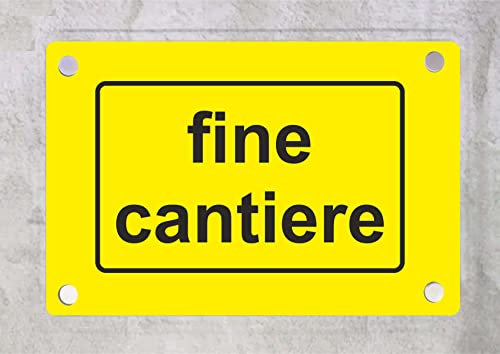 CARTELLO IN PLEXIGLASS SEGNALETICO - fine cantiere - Con Distanziali in acciaio inox e Stampa U.V. (30x42 cm)