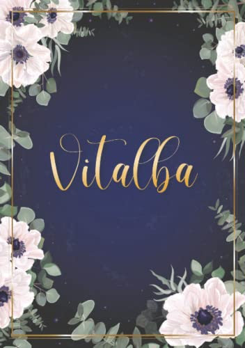 Vitalba: Taccuino A5 | Nome personalizzato Vitalba | Regalo di compleanno per moglie, mamma, sorella, figlia ... | Design: fiori | 120 pagine a righe, piccolo formato A5 (14.8 x 21 cm)