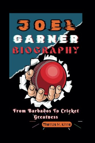 JOEL GARNER BIOGRAPHY: From Barbados To Cricket Greatness