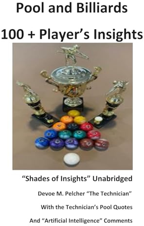 Pool and Billiards Insights (Unabridged): Shades of Insights 100 + Players Complete edition