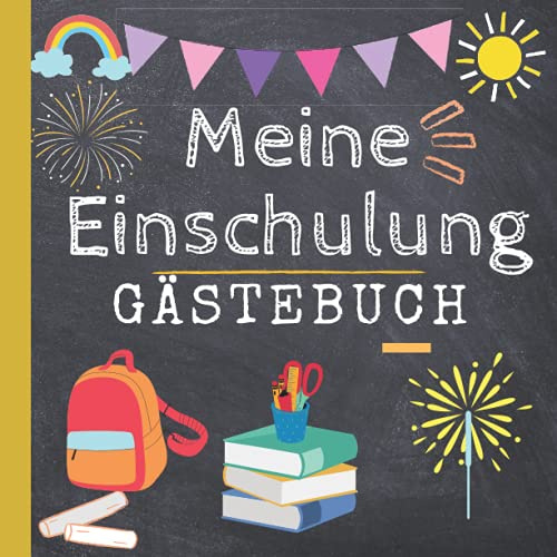 Meine Einschulung Gästebuch: Einschulungsgeschenke für Mädchen jungen zum Schulanfang, als Erinnerungsalbum & Geschenke für die Schultüte