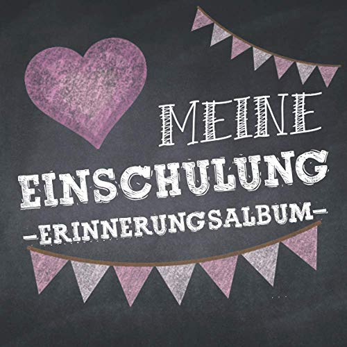 Meine Einschulung - Erinnerungsalbum: Freunde- und Gästebuch zur Einschulung. Geschenkbuch zum Schulanfang. Füllung für Schultüte! Perfekt für Mädchen.