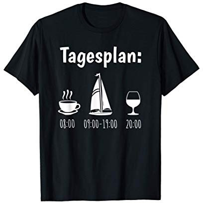 Segelboot Tagesplan Geschenk Segler Männer lustig Segeln T-Shirt