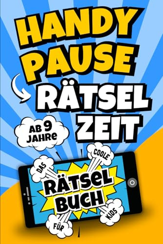 Handypause - Rätselzeit - Das coole Rätselbuch für Kids ab 9 Jahre: Rätsel für Kinder inklusive Wortsuchrätsel, Labyrinthe, Sudoku und vielem mehr