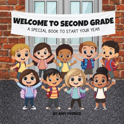 Welcome to Second Grade: A Special Book to Start Your Year