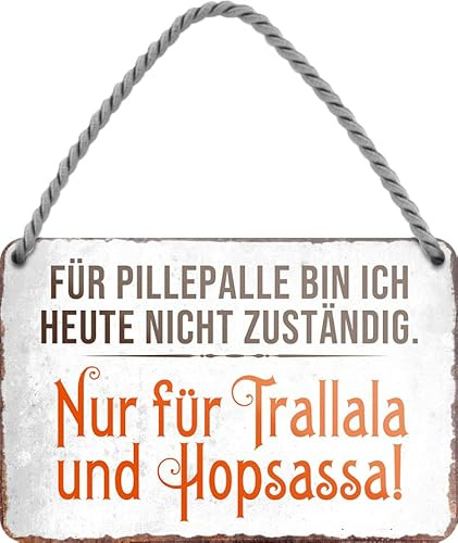 schilderkreis24 - Blechschild 18×12 cm – witzige & freche Sprüche – Deko für Küche, Büro & Camper – lustige Geschenkidee (Für Pillepalle bin ich heute nicht zuständig. Nur für Trallala und Hopsassa!)