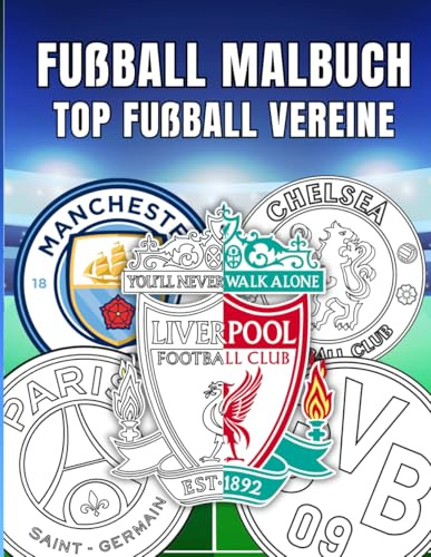 Fußball Malbuch Top Fußball Vereine: Ein Malspaß mit legendären Fußballvereinen aus aller Welt
