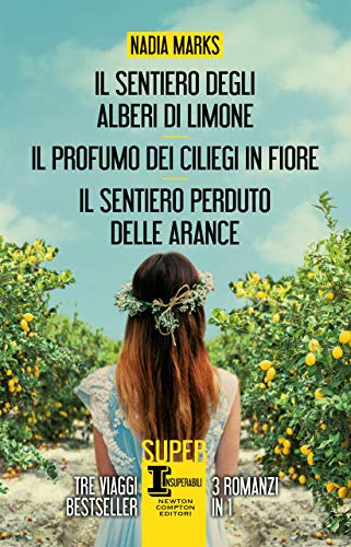 Il sentiero degli alberi di limone - Il profumo dei ciliegi in fiore - Il sentiero perduto delle arance