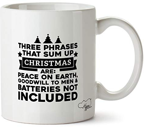 Hippowarehouse Three Phrases that Sum up Christmas are: Peace on Earth, Goodwill to Men and Batteries not Included Printed Mug Cup Ceramic 10oz