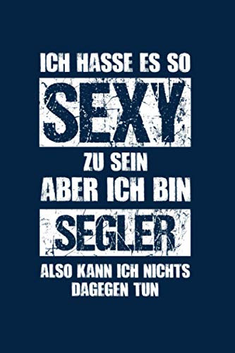Segeln: Sexy Segler: Notizbuch / Notizheft für Segel-Boot Skipper Sailing A5 (6x9in) liniert mit Linien