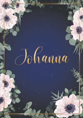 Johanna: Notizbuch A5 | Personalisierter vorname Johanna | Geburtstagsgeschenk für Frau, Mutter, Schwester, Tochter ... | Design: Blumen | 120 Seiten liniert, Kleinformat A5 (14,8 x 21 cm)