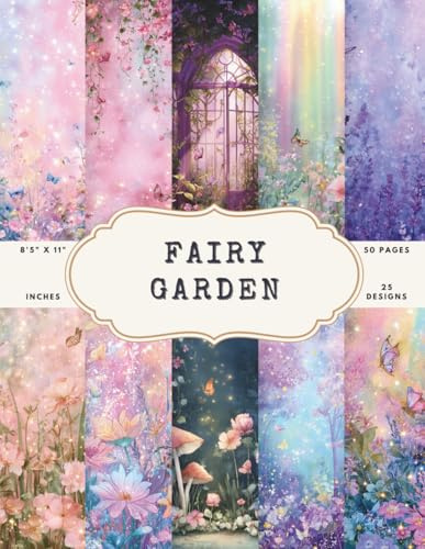 Fairy Garden Background Designs Scrapbook Paper – 50 Pages, 25 Double‑Sided Patterns – 8.5 x 11 Inch Sheets: Whimsical Floral & Butterfly Scenes in ... Cards, Collage, Memory Albums, Crafts