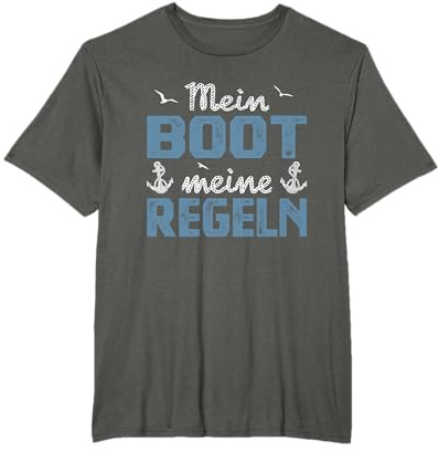 Mein Boot meine Regeln Segeln Segler Bootsfahrer & Kapitän T-Shirt