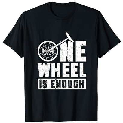 Einrad Ein Rad ist genug Einradfahrer Einradfahren T-Shirt