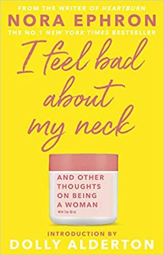 I Feel Bad About My Neck Dolly Alderton introduction Paperback 9 Jan 2020