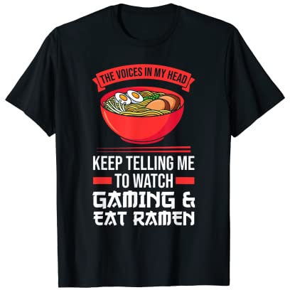 Die Stimmen in meiner Uhr Gaming & Eat Ramen Gamer T-Shirt