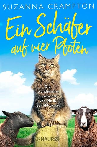 Ein Schäfer auf vier Pfoten: Die wundersame Geschichte von Mr. B, der Hütekatze